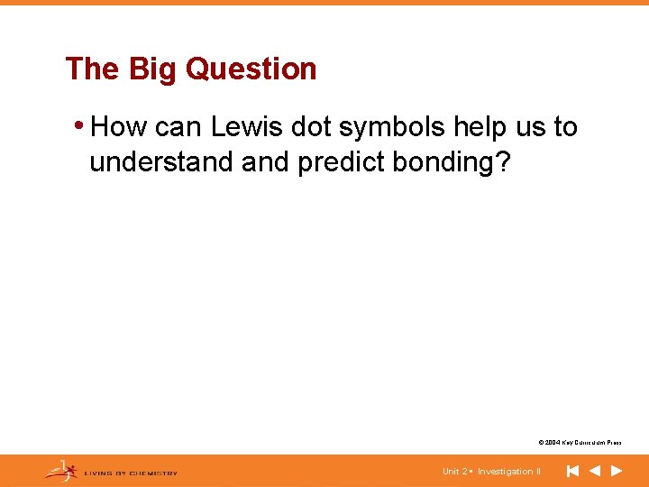 The Big Question • How can Lewis dot symbols help us to understand predict