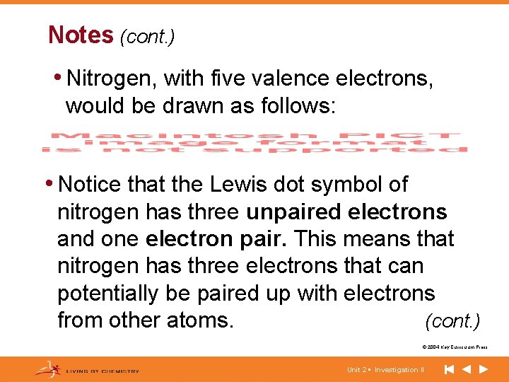 Notes (cont. ) • Nitrogen, with five valence electrons, would be drawn as follows: