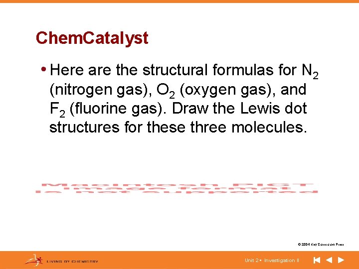 Chem. Catalyst • Here are the structural formulas for N 2 (nitrogen gas), O