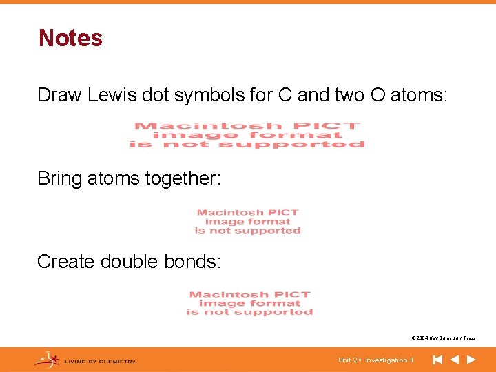 Notes Draw Lewis dot symbols for C and two O atoms: Bring atoms together: