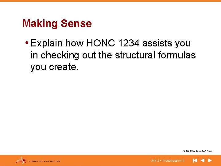 Making Sense • Explain how HONC 1234 assists you in checking out the structural