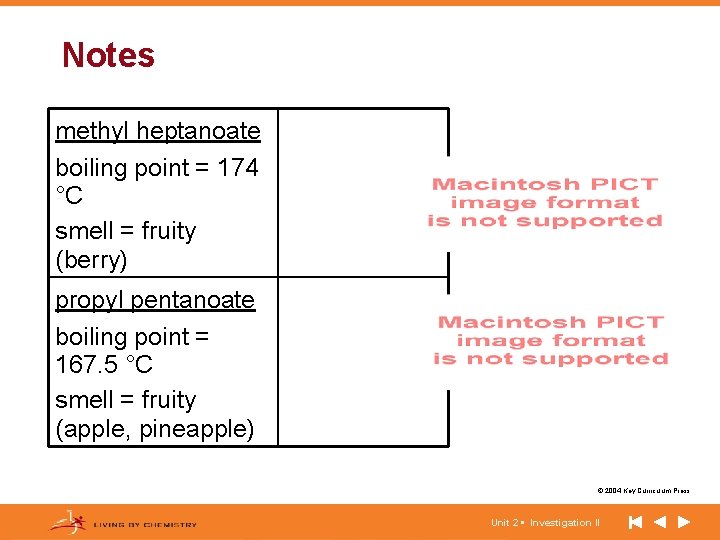 Notes methyl heptanoate boiling point = 174 °C smell = fruity (berry) propyl pentanoate