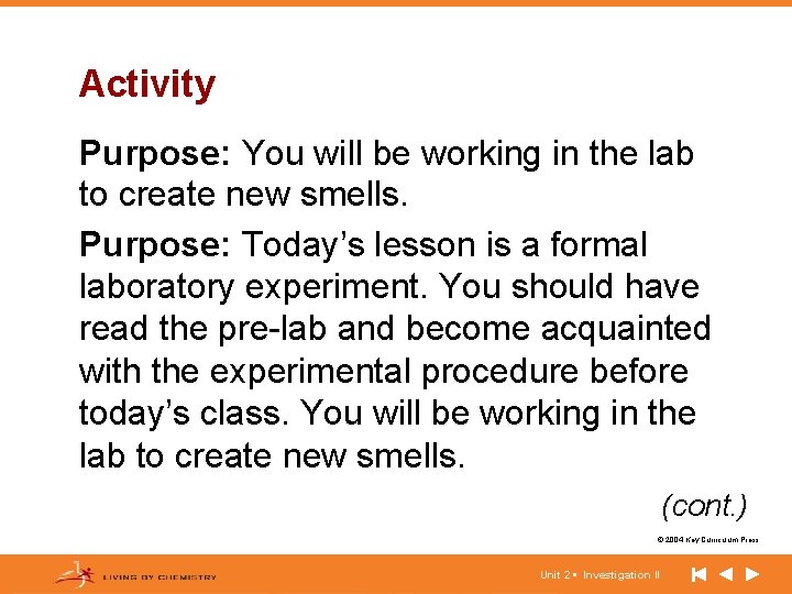 Activity Purpose: You will be working in the lab to create new smells. Purpose: