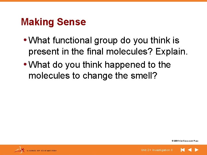 Making Sense • What functional group do you think is present in the final