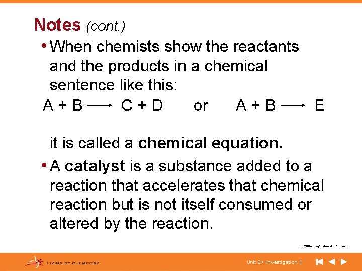 Notes (cont. ) • When chemists show the reactants and the products in a