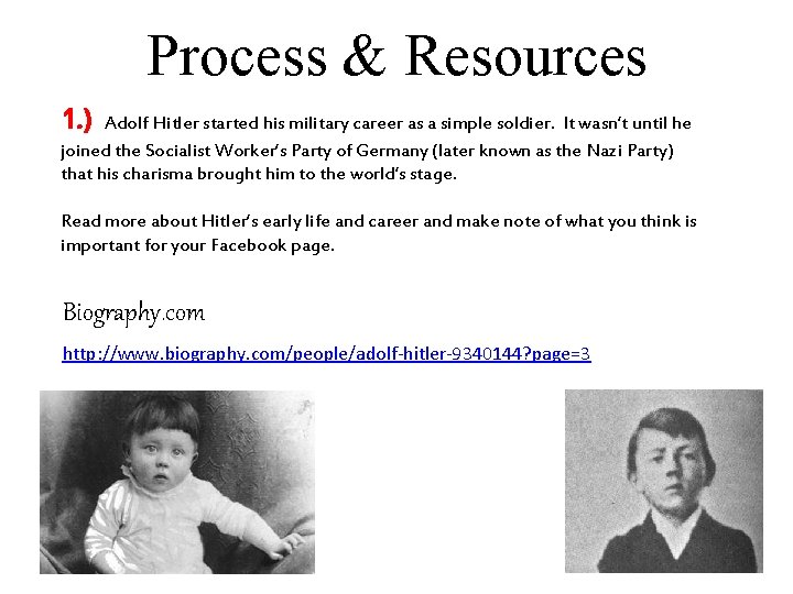 Process & Resources 1. ) Adolf Hitler started his military career as a simple