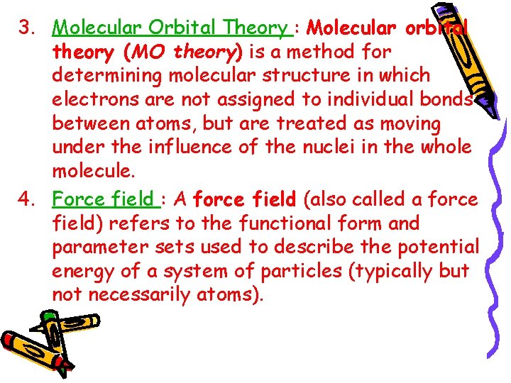 3. Molecular Orbital Theory : Molecular orbital theory (MO theory) is a method for
