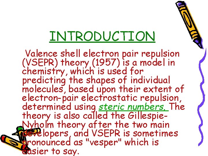 INTRODUCTION Valence shell electron pair repulsion (VSEPR) theory (1957) is a model in chemistry,