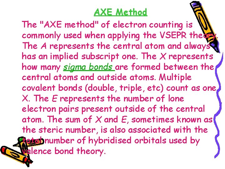 AXE Method The "AXE method" of electron counting is commonly used when applying the