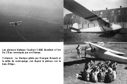 Les planeurs biplaces Caudron C 800 décollent à Fort. De-L’Eau remorqués par un Stampe.