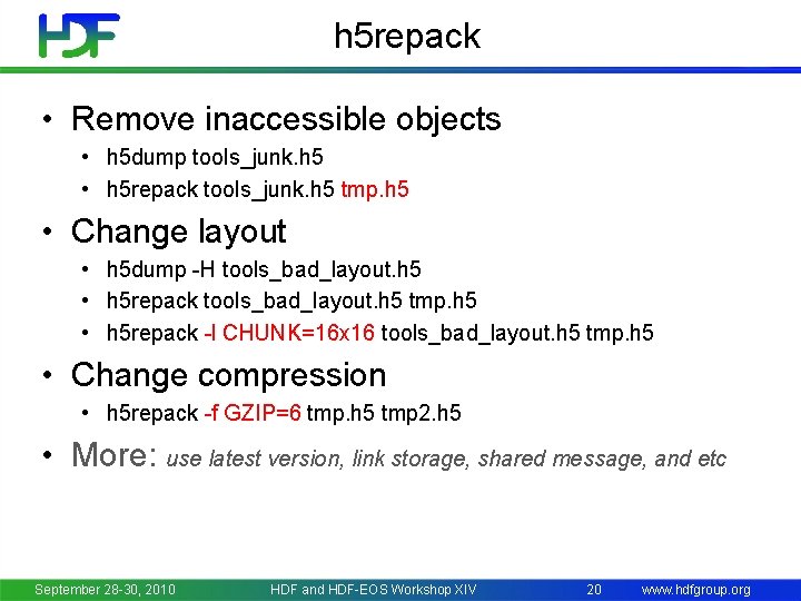 h 5 repack • Remove inaccessible objects • h 5 dump tools_junk. h 5