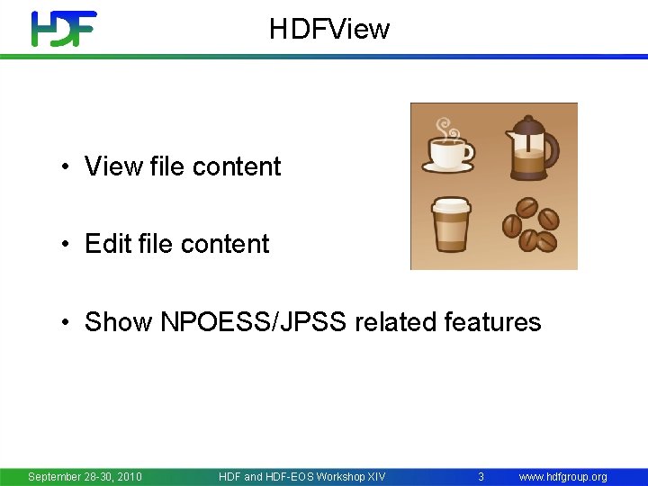 HDFView • View file content • Edit file content • Show NPOESS/JPSS related features