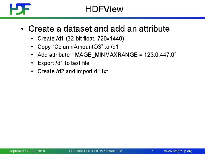 HDFView • Create a dataset and add an attribute • • • Create /d