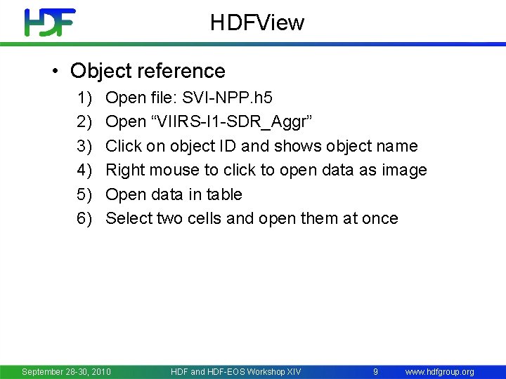 HDFView • Object reference 1) 2) 3) 4) 5) 6) Open file: SVI-NPP. h