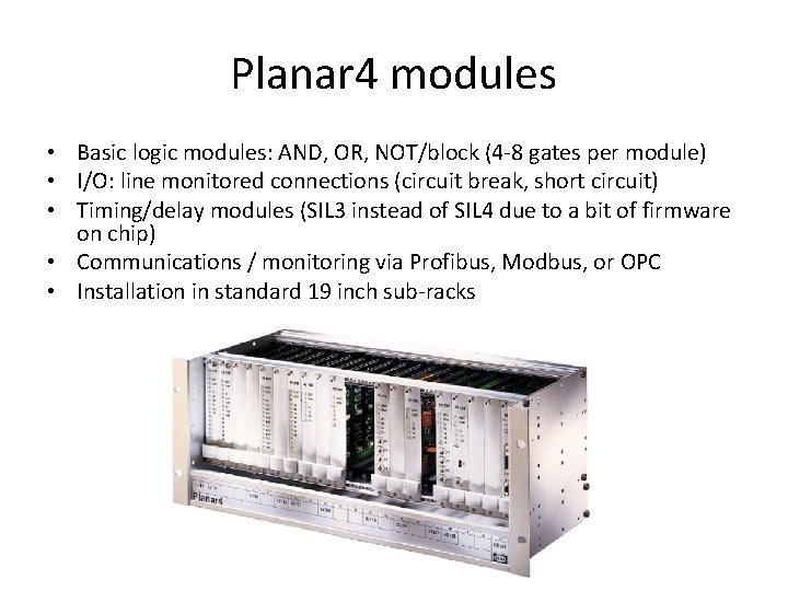 Planar 4 modules • Basic logic modules: AND, OR, NOT/block (4 -8 gates per