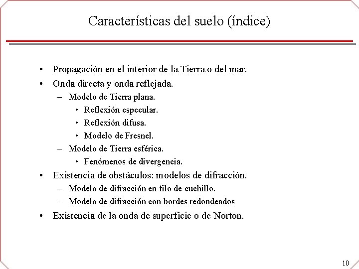 Características del suelo (índice) • Propagación en el interior de la Tierra o del