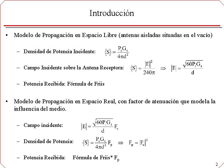 Introducción • Modelo de Propagación en Espacio Libre (antenas aisladas situadas en el vacío)