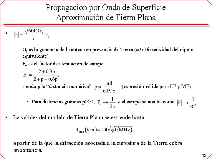 Propagación por Onda de Superficie Aproximación de Tierra Plana • – Gt es la