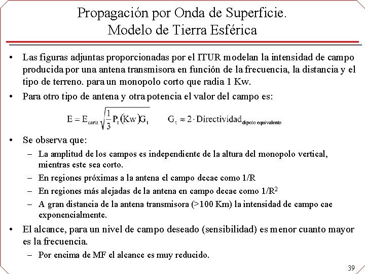 Propagación por Onda de Superficie. Modelo de Tierra Esférica • Las figuras adjuntas proporcionadas