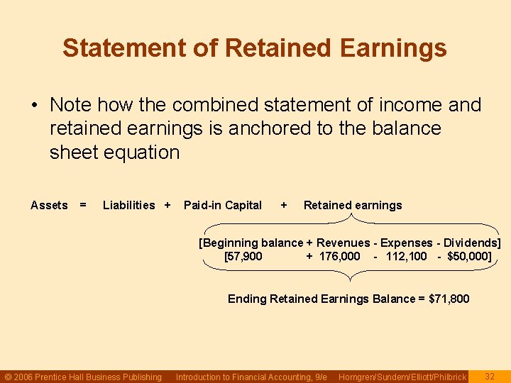 Statement of Retained Earnings • Note how the combined statement of income and retained