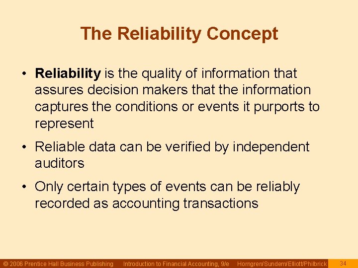 The Reliability Concept • Reliability is the quality of information that assures decision makers