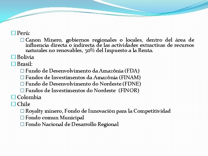 � Perú: � Canon Minero, gobiernos regionales o locales, dentro del área de influencia