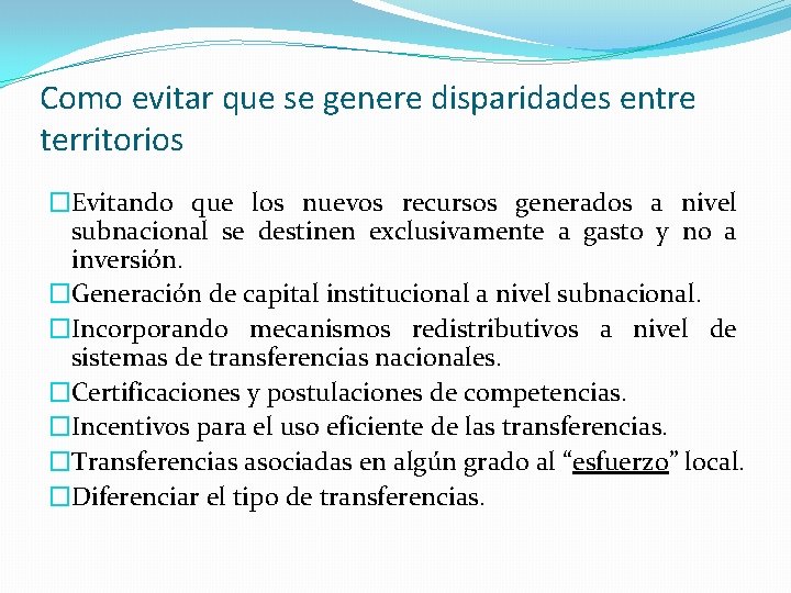 Como evitar que se genere disparidades entre territorios �Evitando que los nuevos recursos generados Como evitar que se genere disparidades entre territorios �Evitando que los nuevos recursos generados