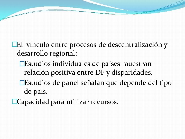 �El vínculo entre procesos de descentralización y desarrollo regional: �Estudios individuales de países muestran