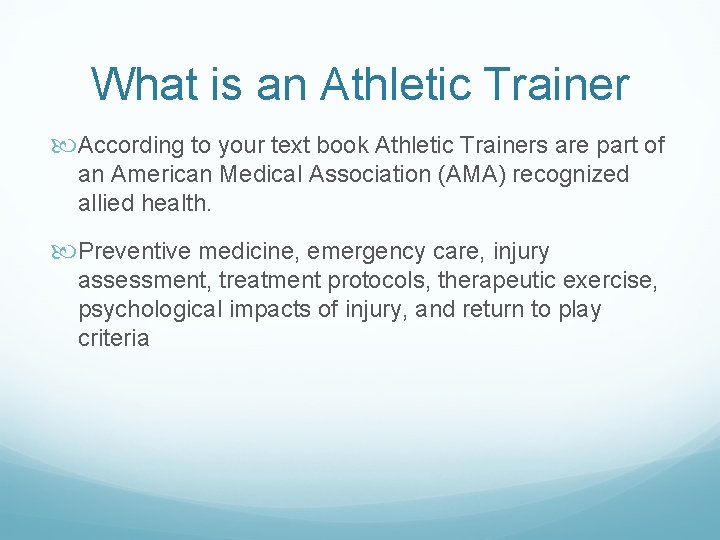 What is an Athletic Trainer According to your text book Athletic Trainers are part