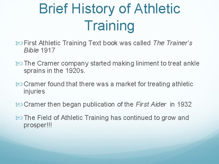 Brief History of Athletic Training First Athletic Training Text book was called The Trainer’s