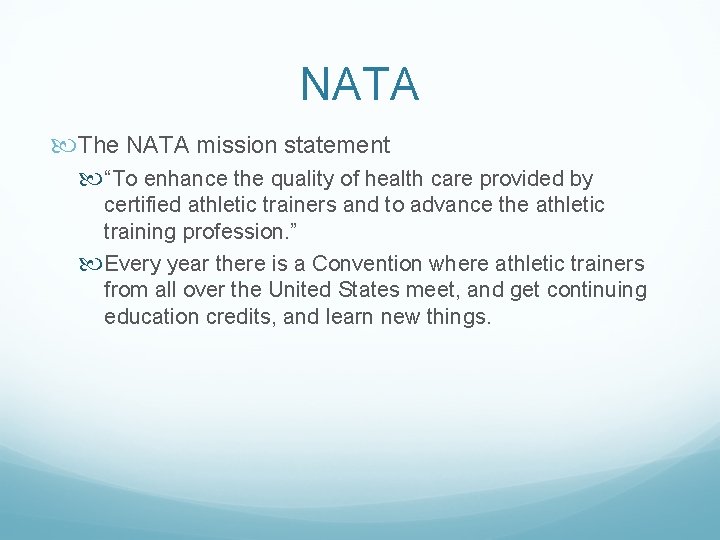 NATA The NATA mission statement “To enhance the quality of health care provided by