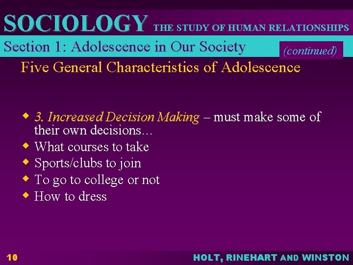 SOCIOLOGY THE STUDY OF HUMAN RELATIONSHIPS Section 1: Adolescence in Our Society (continued) Five