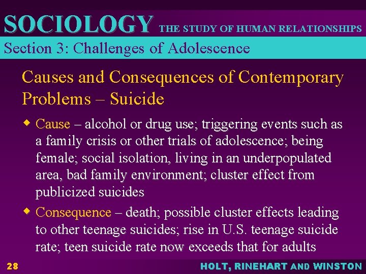 SOCIOLOGY THE STUDY OF HUMAN RELATIONSHIPS Section 3: Challenges of Adolescence Causes and Consequences