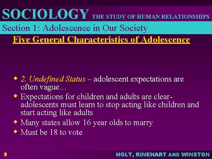 SOCIOLOGY THE STUDY OF HUMAN RELATIONSHIPS Section 1: Adolescence in Our Society Five General