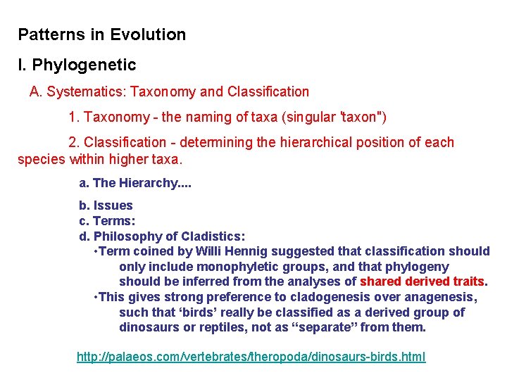 Patterns in Evolution I. Phylogenetic A. Systematics: Taxonomy and Classification 1. Taxonomy - the