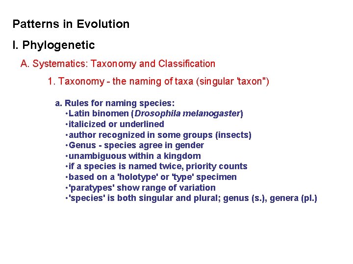 Patterns in Evolution I. Phylogenetic A. Systematics: Taxonomy and Classification 1. Taxonomy - the