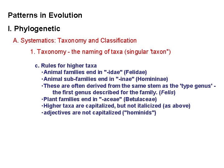 Patterns in Evolution I. Phylogenetic A. Systematics: Taxonomy and Classification 1. Taxonomy - the