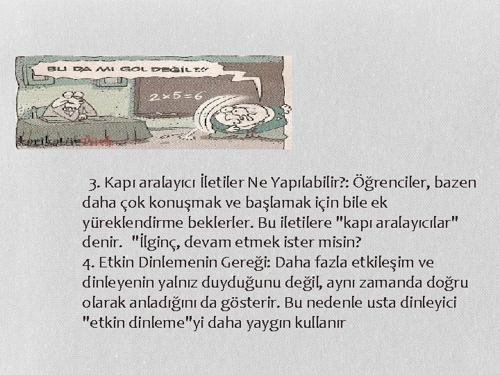   3. Kapı aralayıcı İletiler Ne Yapılabilir? : Öğrenciler, bazen daha çok konuşmak ve