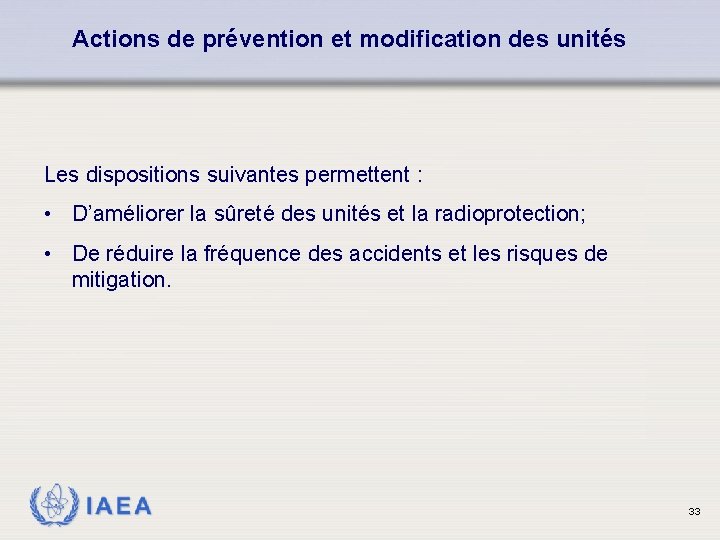 Actions de prévention et modification des unités Les dispositions suivantes permettent : • D’améliorer