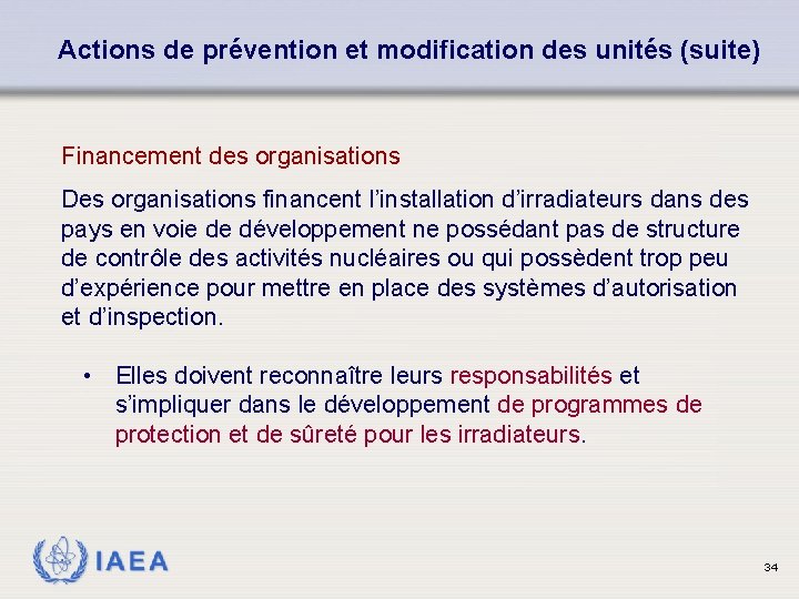 Actions de prévention et modification des unités (suite) Financement des organisations Des organisations financent