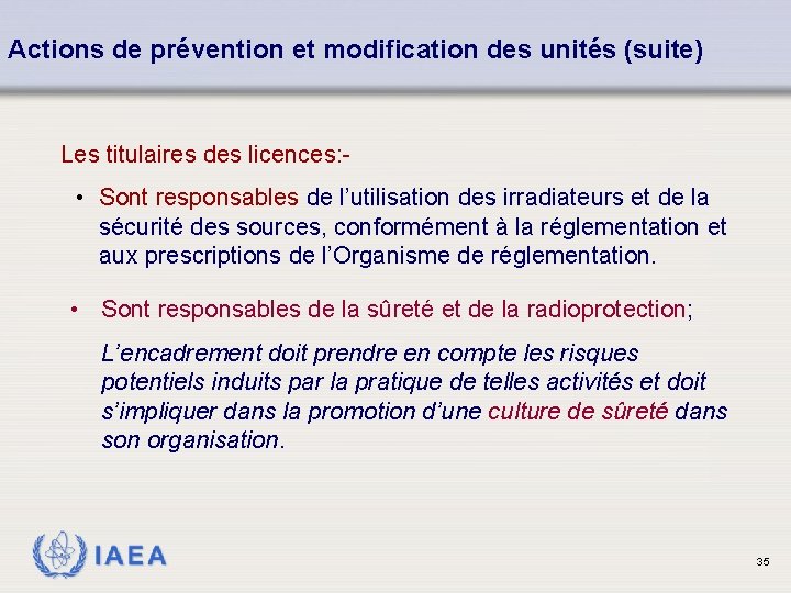 Actions de prévention et modification des unités (suite) Les titulaires des licences: - •