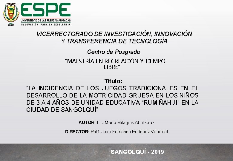 VICERRECTORADO DE INVESTIGACIÓN, INNOVACIÓN Y TRANSFERENCIA DE TECNOLOGÍA Centro de Posgrado “MAESTRÍA EN RECREACIÓN