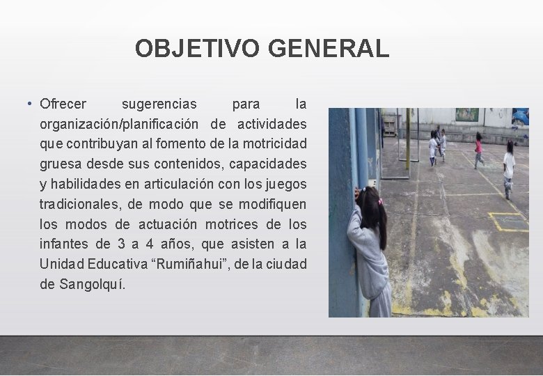 OBJETIVO GENERAL • Ofrecer sugerencias para la organización/planificación de actividades que contribuyan al fomento