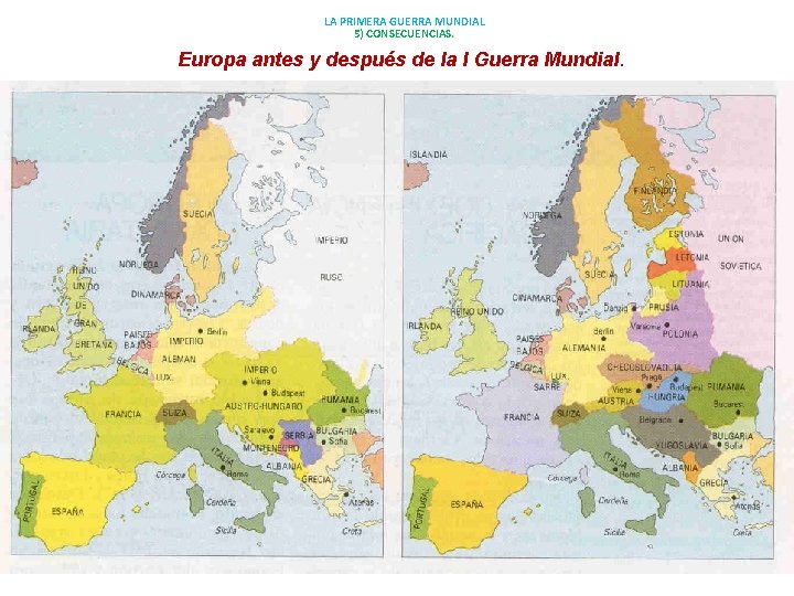 LA PRIMERA GUERRA MUNDIAL 5) CONSECUENCIAS. Europa antes y después de la I Guerra