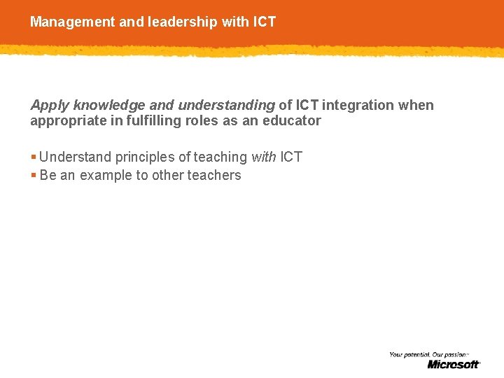 Management and leadership with ICT Apply knowledge and understanding of ICT integration when appropriate