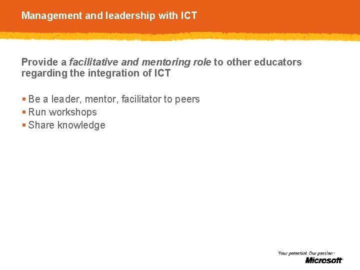 Management and leadership with ICT Provide a facilitative and mentoring role to other educators