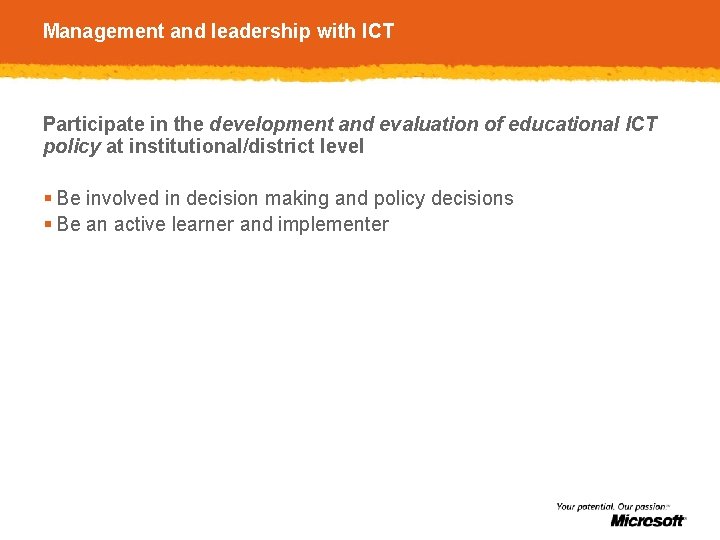Management and leadership with ICT Participate in the development and evaluation of educational ICT