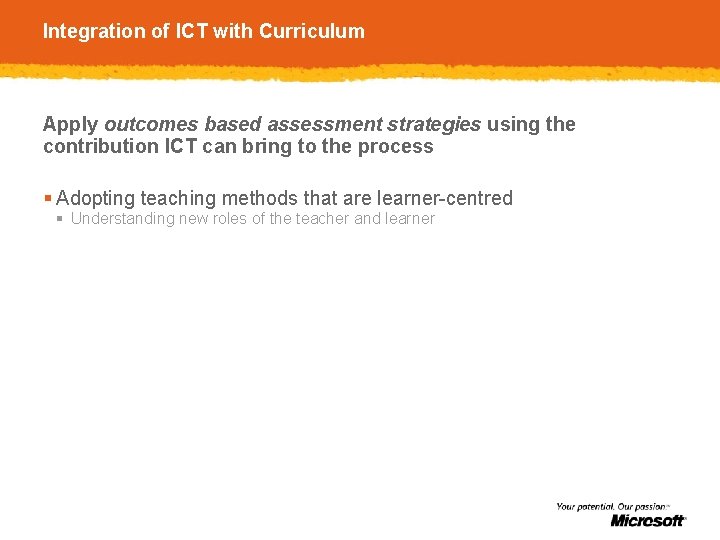 Integration of ICT with Curriculum Apply outcomes based assessment strategies using the contribution ICT