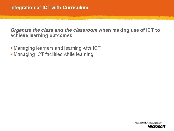 Integration of ICT with Curriculum Organise the class and the classroom when making use