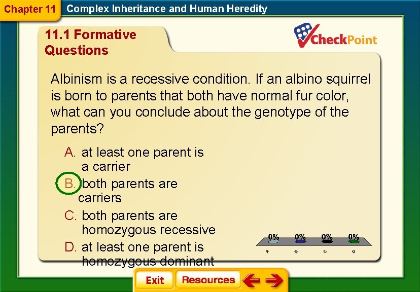 Chapter 11 Complex Inheritance and Human Heredity 11. 1 Formative Questions Albinism is a